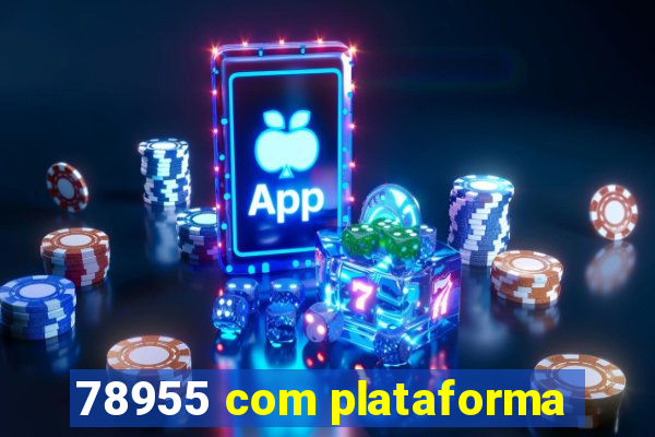 78955 com plataforma